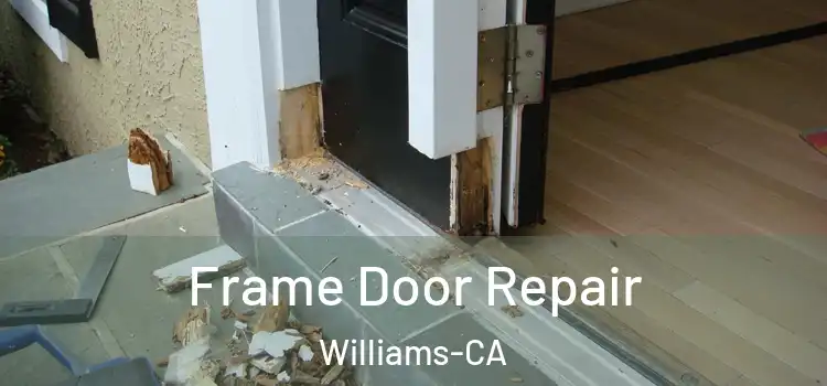 Frame Door Repair Williams-CA