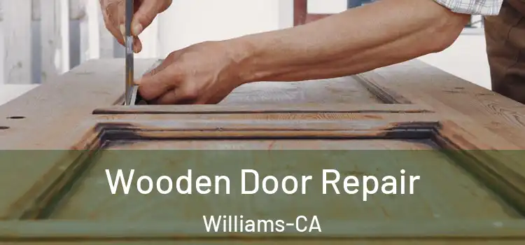Wooden Door Repair Williams-CA